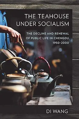 E-Book (epub) The Teahouse under Socialism von Di Wang