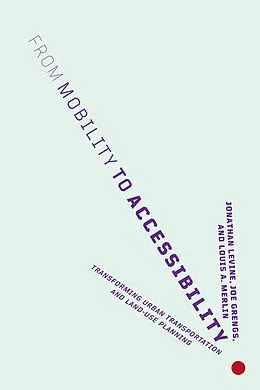 E-Book (epub) From Mobility to Accessibility von Jonathan Levine, Joe Grengs, Louis A. Merlin