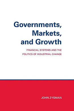 E-Book (pdf) Governments, Markets, and Growth von John Zysman