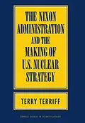 E-Book (pdf) The Nixon Administration and the Making of U.S. Nuclear Strategy von Terry Terriff