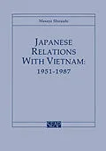 E-Book (pdf) Japanese Relations with Vietnam, 1951-1987 von Masaya Shiraishi