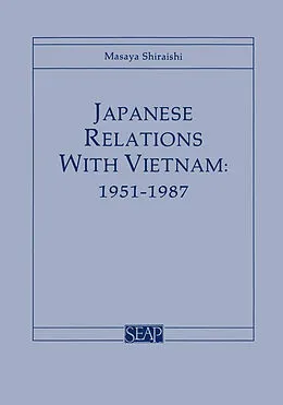 E-Book (pdf) Japanese Relations with Vietnam, 1951-1987 von Masaya Shiraishi
