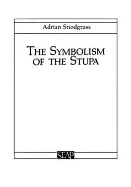 E-Book (pdf) The Symbolism of the Stupa von Adrian Snodgrass