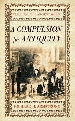 PDF A Compulsion for Antiquity von Richard H. Armstrong