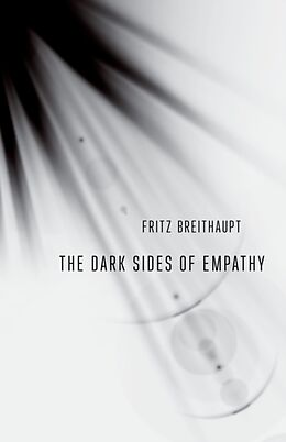 Kartonierter Einband The Dark Sides of Empathy von Fritz Breithaupt