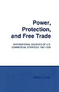 E-Book (epub) Power, Protection, and Free Trade von David A. Lake