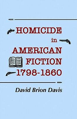 Kartonierter Einband Homicide in American Fiction, 17981860 von David Brion Davis