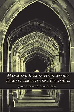 E-Book (epub) Managing Risk in High-Stakes Faculty Employment Decisions von Julee T. Flood, Terry L. Leap