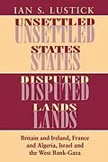 E-Book (pdf) Unsettled States, Disputed Lands von Ian S. Lustick
