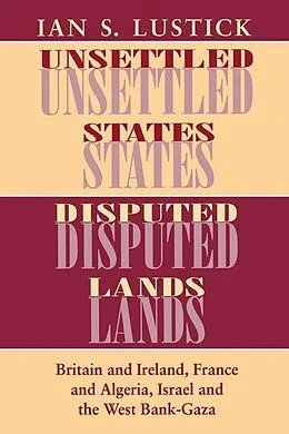 E-Book (pdf) Unsettled States, Disputed Lands von Ian S. Lustick