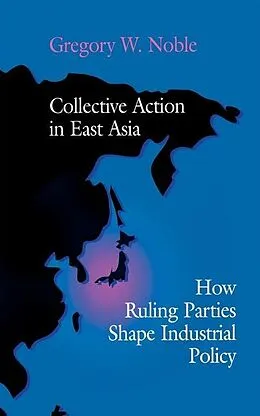 E-Book (pdf) Collective Action in East Asia von Gregory W. Noble