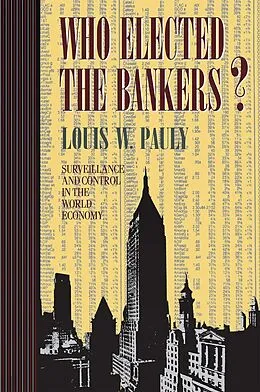 E-Book (pdf) Who Elected the Bankers? von Louis W. Pauly