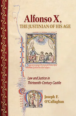 E-Book (pdf) Alfonso X, the Justinian of His Age von Joseph F. O'Callaghan