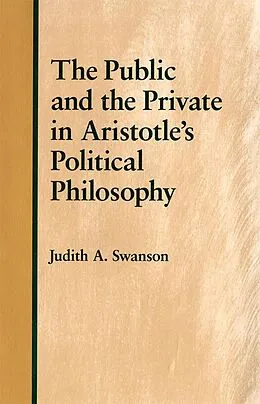 E-Book (epub) The Public and the Private in Aristotle's Political Philosophy von Judith A. Swanson