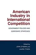 E-Book (pdf) American Industry in International Competition von John Zysman, Laura Tyson