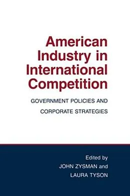 E-Book (pdf) American Industry in International Competition von John Zysman, Laura Tyson