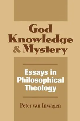 E-Book (pdf) God, Knowledge, and Mystery von Peter Van Inwagen