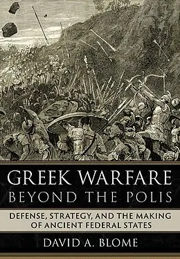 ePUB Greek Warfare beyond the Polis von David A. Blome