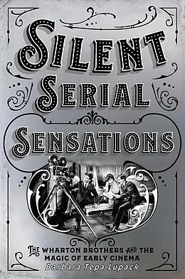 E-Book (epub) Silent Serial Sensations von Barbara Tepa Lupack