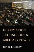 E-Book (epub) Information Technology and Military Power von Jon R. Lindsay