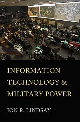 E-Book (epub) Information Technology and Military Power von Jon R. Lindsay