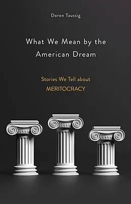 E-Book (epub) What We Mean by the American Dream von Doron Taussig