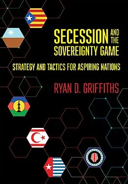 E-Book (epub) Secession and the Sovereignty Game von Ryan D. Griffiths