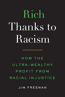 E-Book (epub) Rich Thanks to Racism von Jim Freeman