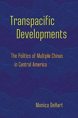 E-Book (epub) Transpacific Developments von Monica Dehart