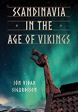 Fester Einband Scandinavia in the Age of Vikings von Jon Vidar Sigurdsson