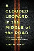 E-Book (epub) A Clouded Leopard in the Middle of the Road von Darryl Jones