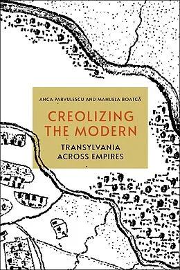 E-Book (epub) Creolizing the Modern von Anca Parvulescu, Manuela Boatca