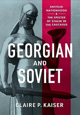 E-Book (epub) Georgian and Soviet von Claire P. Kaiser