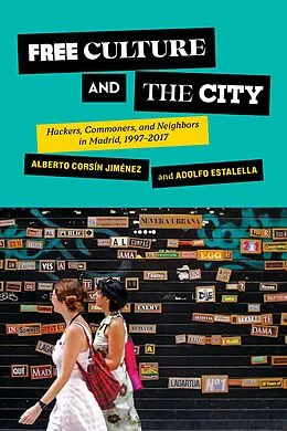 E-Book (epub) Free Culture and the City von Alberto Corsín Jiménez, Adolfo Estalella
