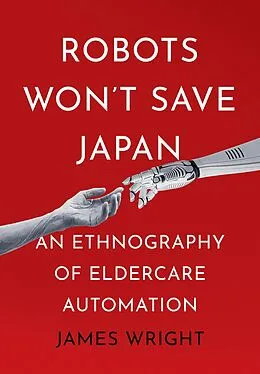 E-Book (epub) Robots Won't Save Japan von James Adrian Wright