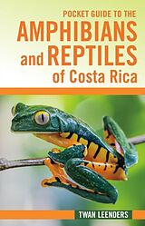 Kartonierter Einband (Kt) Pocket Guide to the Amphibians and Reptiles of Costa Rica von Twan Leenders