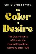 E-Book (epub) The Color of Desire von Christopher Ewing