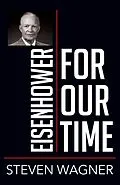 E-Book (epub) Eisenhower for Our Time von Steven Wagner