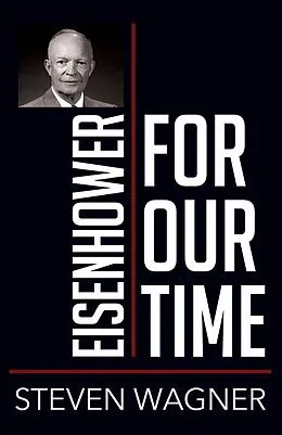 E-Book (epub) Eisenhower for Our Time von Steven Wagner