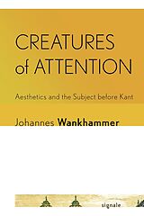 E-Book (epub) Creatures of Attention von Johannes Wankhammer