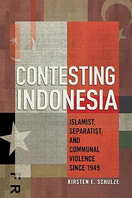 E-Book (epub) Contesting Indonesia von Kirsten E. Schulze
