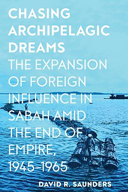 eBook (epub) Chasing Archipelagic Dreams de David R. Saunders