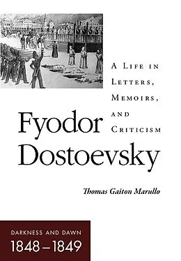 E-Book (epub) Fyodor Dostoevsky-Darkness and Dawn (1848-1849) von Thomas Gaiton Marullo