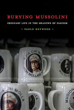 eBook (epub) Burying Mussolini de Paolo Heywood