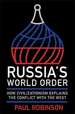 E-Book (epub) Russia's World Order von Paul Robinson