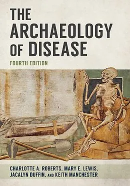 E-Book (epub) The Archaeology of Disease von Charlotte A. Roberts, Mary E. Lewis, Jacalyn Duffin