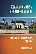 E-Book (epub) Islam and Maoism in Southern Yunnan von Xian Aubin Wang