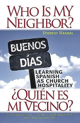 E-Book (epub) Who Is My Neighbor? Student Manual von Ruth Hoffman, Ngoc-Diep Thi Nguyen, Shelia Joyce Carrasco
