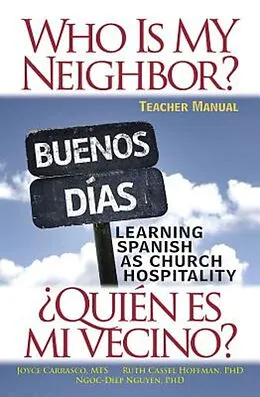 E-Book (epub) Who Is My Neighbor? Teacher Manual von Ruth Cassel Hoffman, M. T. S. Joyce Carrasco, Ngoc-Diep Nguyen