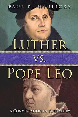 E-Book (epub) Luther vs. Pope Leo von Paul R. Hinlicky